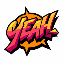 The word YEAH in street art graffiti lettering vector image style on a white background.
