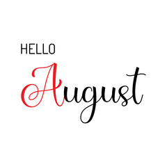 Hello August lettering. Elements for invitations, posters, greeting cards. Seasons Greetings. Eps10 vector illustration.