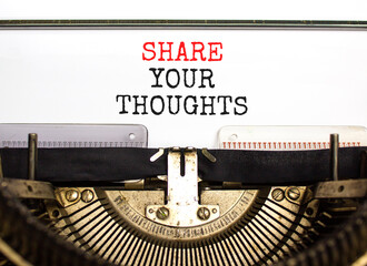 Share your thoughts symbol. Concept words Share your thoughts typed on beautiful old retro typewriter. Beautiful white paper background. Business share your thoughts concept. Copy space.