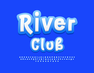 Vector bright logo River Club. Creative Handwritten Font. Artistic Alphabet Letters and Numbers set