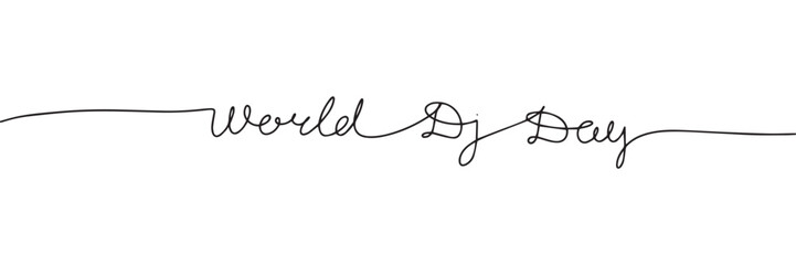 World DJ Day one line continuous text banner for holiday. Handwriting line art inscription World Dj Day. Hand drawn vector art.