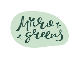 Microgreens handwritten lettering. Drawn text and sprouts on a green background. Vegan healthy food concept. Home grown seeds. Logo, store advertisement design