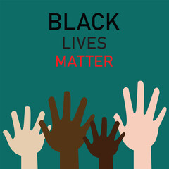 Black lives matter banner. Raised hands multinational society slogan Black lives matter. Anti racism and racial equality and tolerance banner. Vector illustration. Eps file 165.