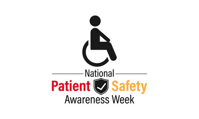 Patient safety awareness week is observed every year in March. That is serves as a  awareness promoting and Improvement patient safety practices. Banner poster, flyer and Banner, background design.