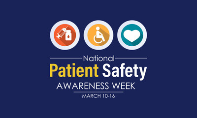 Patient safety awareness week is observed every year in March. That is serves as a  awareness promoting and Improvement patient safety practices. Banner poster, flyer and Banner, background design.