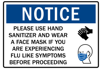 Hand sanitizer sign please use hand sanitizer and wear a face mask if you are experiencing flu like symtoms before  proceeding
