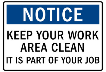 Housekeeping sign keep your work area clean. It is part of your job
