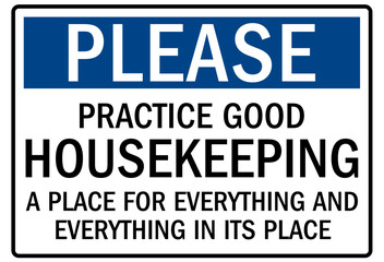 Housekeeping sign practice good housekeeping a place for everything and everything in its place