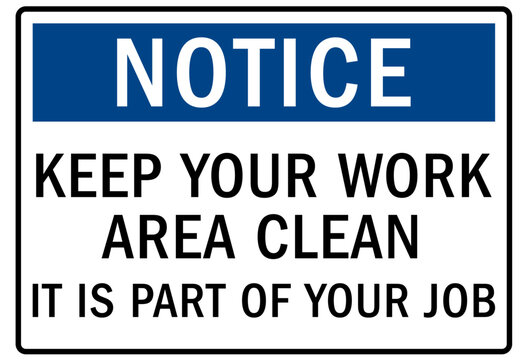 Housekeeping sign keep your work area clean. It is part of your job