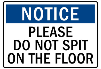 No spitting sign please do not spit on the floor