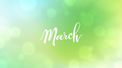 Naklejka na ściany i meble March. Blurred background with hand lettering. Spring month. Springtime banner with soft colors for seasonal creative graphic design. Vector illustration.
