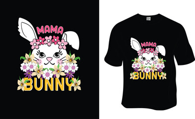 Mama Bunny, Happy Easter, Easter T-shirt Design.
 ready to print for apparel, poster, and illustration. Modern, simple, lettering t-shirt vector
