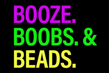 Fototapeta premium Booze Boobs Beads Mardi Gras design New Orleans T-Shirt Design