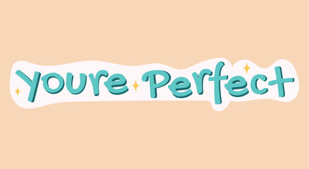 Sticker of colorful set. This love-themed illustration feature expert design and a heartwarming message, "you are perfect," all set against a serene canvas. Vector illustration.