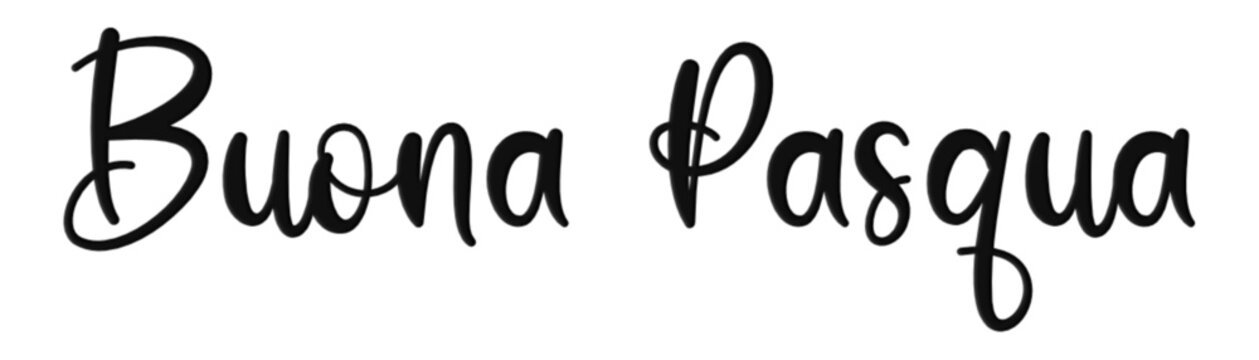 Buona Pasqua - Happy Easter written in Italian - black color - picture, poster, placard, banner, postcard, card, silhouette, cricut and sublimation

