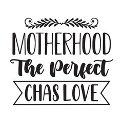 motherhood the perfect chaos love