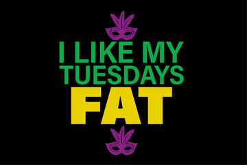I Like My Tuesdays Fat Jester Mask Funny Mardi Gras Carnival Shirt Design