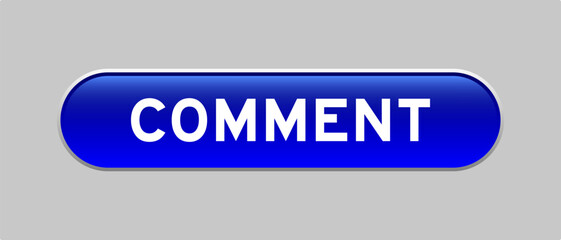 Blue color capsule shape button with word comment on gray background