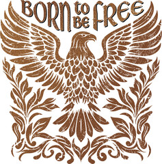 Flying eagle illustration in brown color and white background with slogan born to be free. - 731046416