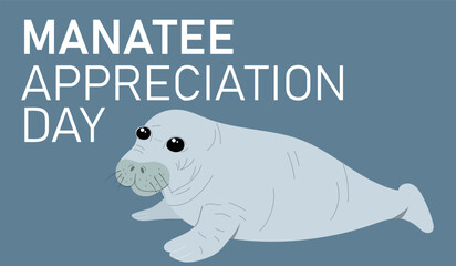 Manatee Appreciation Day banner flat design. Hand drawn vector illustration of sea cow. Cute baby manatee.
