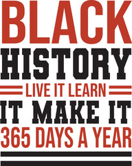 black history live it learn it make it 365 days a year SVG