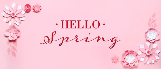 Fototapeta na wymiar Banner with text HELLO, SPRING, paper flowers and leaves