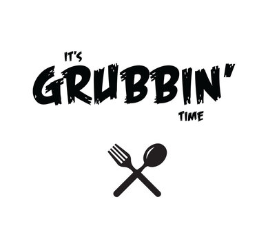 It's Grubbin' Time Food Graphic