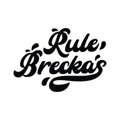 teks rule breckas, suitable for t shirt design and motivation life