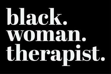 Black Woman Therapist, Black Counselor, Black Therapist Shirt Design