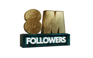 Golden 8m or eight Million banner isolated on background, realistic 3d gold illustration Graphic font, shiny text for Social Network friends, followers.