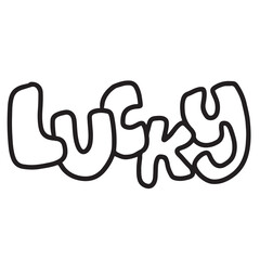Obraz premium Hand drawn LUCKY font outline for typography, black and white stickers, logo, icon, clip arts, tattoo, decorations, shirt print, card, social media, ads, banner, banner, sign, colouring book