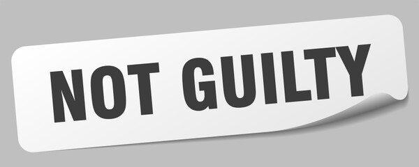 not guilty sticker. not guilty label