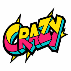 The word CRAZY in street art graffiti lettering vector image style on a white background.