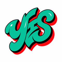 Fototapeta premium The word YES in street art graffiti lettering vector image style on a white background.