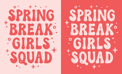 Spring break girls squad crew team gang lettering. Retro vintage cute groovy girly pink red aesthetic. Text vector for women holiday vacation group trip matching shirt design printable accessories.