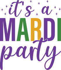 It's A Mardi Party Mardi Gras T-shirt Design
