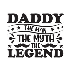 daddy the man the myth the legend