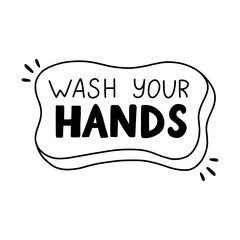 Wash Your Hands lettering in the soap silhouette. Hand drawn slogan about hygiene, health, cleanliness. Concept of prevention pandemic, germs, virus. Phrase for posters, print, banner, stickers