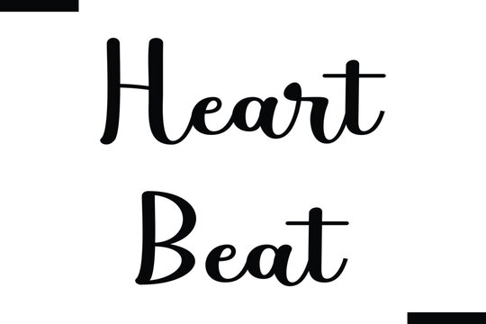 Heart Beat often. Motivational life quote about traveling. Hand drawn lettering