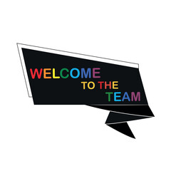 Welcome to the team written on speech bubble. Advertising sign. Vector stock illustration.