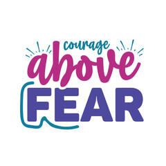 Obraz premium Courage Above Fear