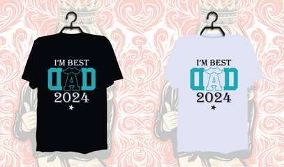 I'm best dad 2024, Dad t-shirt design, dad t shirt design, dad design, father’s day t shirt design, father’s day design 2024, 2024, hero dad, father design, dad t shirt, papa, papa t-shirt design 2024
