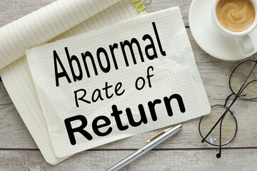 Business concept. the torn page lies on the notebook. words Abnormal Rate of Return.