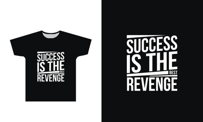 Success is the best revenge t shirt design graphic