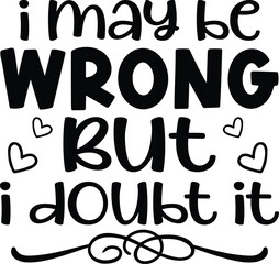 Sarcastic SVG Quotes Design, Sarcastic T-shirt And SVG Design