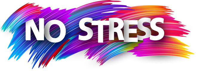 No stress paper word sign with colorful spectrum paint brush strokes over white.