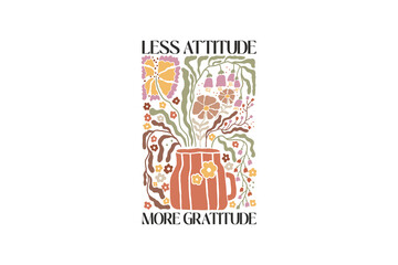 Boho Floral Quote SVG T shirt Design Less Attitude More Gratitude