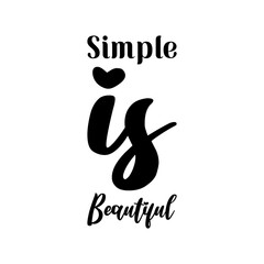 simple is beautiful black letters quote