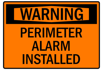 Alarm warning sign perimeter alarm installed