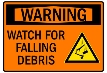 Falling material warning sign watch for falling debris